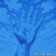 Pull Me Through (ft. K!MBR)