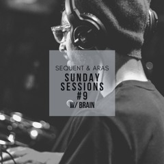 Sunday Sessions #9 w/ Brain