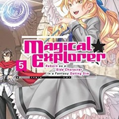 ??pdf^^ 📕 Magical Explorer, Vol. 5 (light novel): Reborn as a Side Character in a Fantasy Dating S
