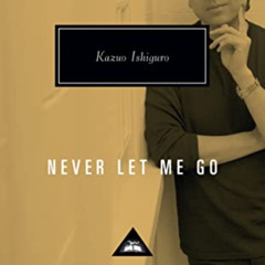 VIEW PDF 💞 Never Let Me Go: Introduction by David Sexton (Everyman's Library Contemp