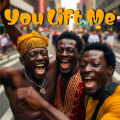 You Lift Me (O Gbé Mi Soke)