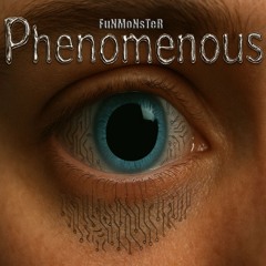 FuNMoNsTeR - Phenomenous (Gob Smacker Mix)  2026 32bit remaster