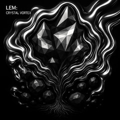 Lem - Crystal vortex