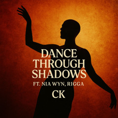 Dance Through Shadows (ft Nia Wyn, Rigga)