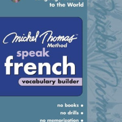 [View] KINDLE 📙 Michel Thomas Speak French Vocabulary Builder: 5-CD Vocabulary Progr