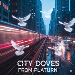City Doves From Platurn