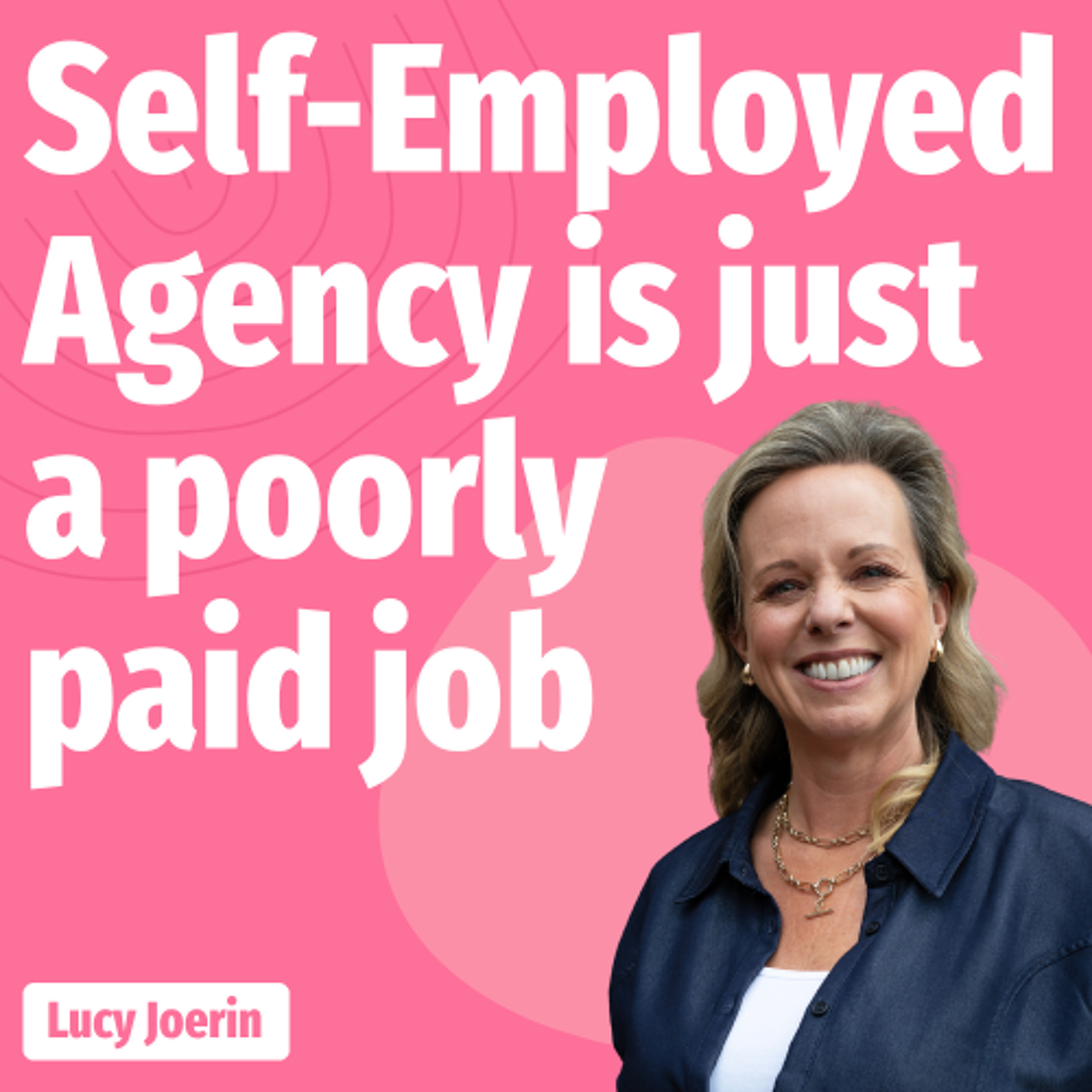 Self-Employed Agency is just a poorly paid job - Ep. 2609 episode artwork
