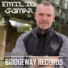 BRIDGEWAY RECORDS Presents ' Emilio Gomar ' #179 || Hardstyle Session || Live-set ||