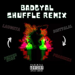 Badman Shuffle REMIX Ft. Pepper Rose, Peacka, Laughta & Bint7alal
