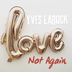 Yves Larock - Not Again
