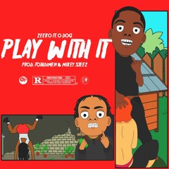 Zeeko876 x O Dog -Play With It