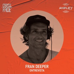 Cross Fade Radio: Fran Deeper (España) Entrevista
