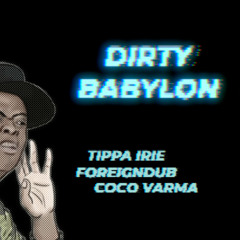 Dirty Babylon in da Jungle - Foreigndub with Tippa Irie  & Coco Varma