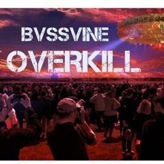 Overkill