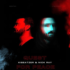 Kibeatzer & Nick Ray - Quest for Peace (Northway Remix)
