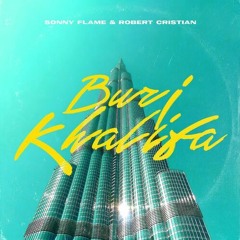Sonny Flame & Robert Cristian - Burj Khalifa (SmonGer Edit)
