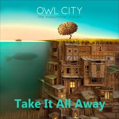 Owl City - Take it all away (Maurici Remix)