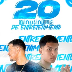 20 MINUTINHOS DE ENTRETERIMENTO DJ ANDRE DE CG DJ RUAN DA PDF