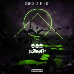 SQUATCH - At Last (LOST KANEKI REMIX)