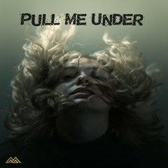 Pull Me Under (Uplifting Trance)