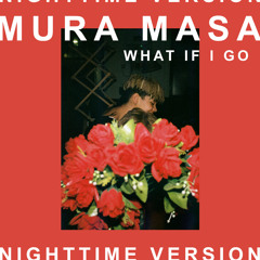 Mura Masa - What If I Go? (Nighttime Version) [feat. Bonzai]