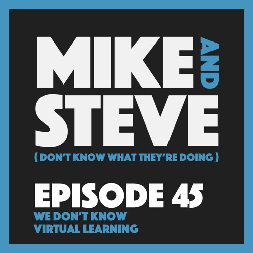 Episode 45 - We Don't Know Virtual Learning