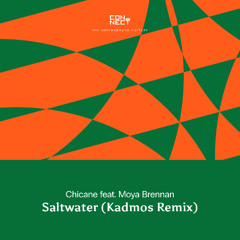FREE DOWNLOAD : Chicane feat. Moya Brennan - Saltwater (Kadmos Remix)