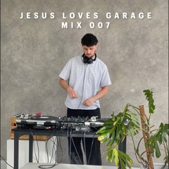 Jesus loves GARAGE! - mix007