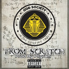 From scratch(Prod. By Pilgram)