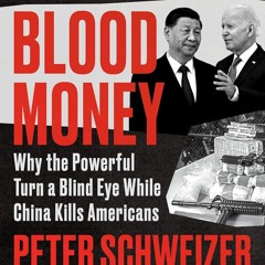 PDF Download Blood Money Why The Powerful Turn A Blind Eye While China Kills Americans By Peter Sch