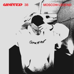 MOSCOW LEGEND - UNITED podcast - 38