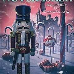 =$ Nutcracker: Journey to Candyland (A Science Fiction Adventure) (Claus Universe) BY: Tony Ber