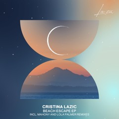 PREMIERE: Cristina Lazic - Beach Escape [LAZIC011]