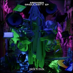 Singularity EP [OUT NOW ON PICK 'N' MIX]