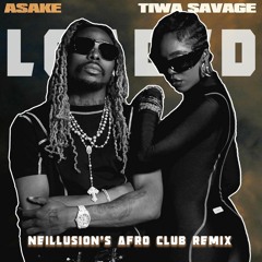 Tiwa Savage & Asake - Loaded (Afro Club Remix) [Free DL]