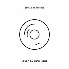 Spill Emotions with Mkhukhu.