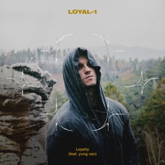 Loyalty (feat. yung van)