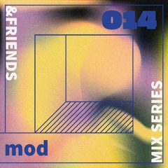&FRIENDS MIX SERIES 014 - mod