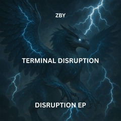 ZBY - TERMINAL DISRUPTION