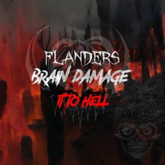 FLANDERS & BRAIN DAMAGE - IT TO HELL