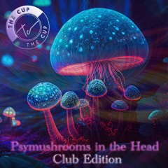 Psymushrooms In The Head - Club Edition