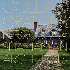 [DOWNLOAD] EPUB 💘 Collaborations: Architecture, Interiors, Landscapes: Ferguson & Sh