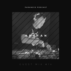 Paranoid [Podcast - Guest mix #14] Adryan