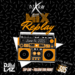06.14.2025-@DJ.XRAY.MIAMI-2ND-HALF-2ndhourlivefromthe305