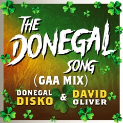 The Donegal Song (GAA MIX) - Donegal Disko & David Oliver