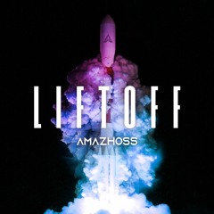 Amazhoss - Liftoff