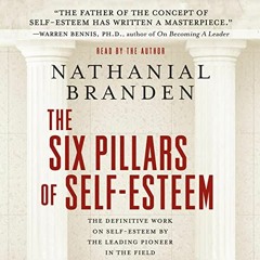 View PDF The Six Pillars of Self-Esteem by  Dr. Nathaniel Branden,Dr. Nathaniel Branden,Macmillan Au