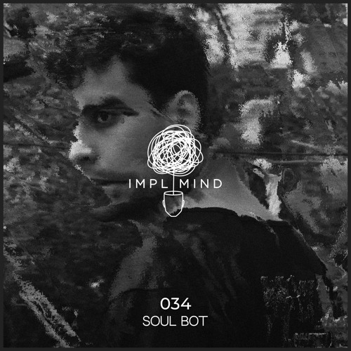 Implicit Mind Cast 034: Soul Bot