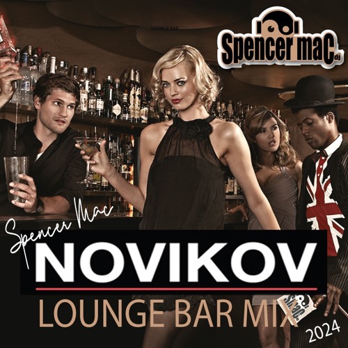 Spencer Mac NOVIKOV LUXURY LOUNGE BAR MIX