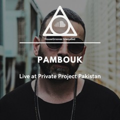 Pambouk Live @ HouseGrooves Islamabad's Private Project Pakistan, Feb 5